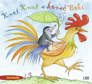 Knot Knut a honač Bobi 