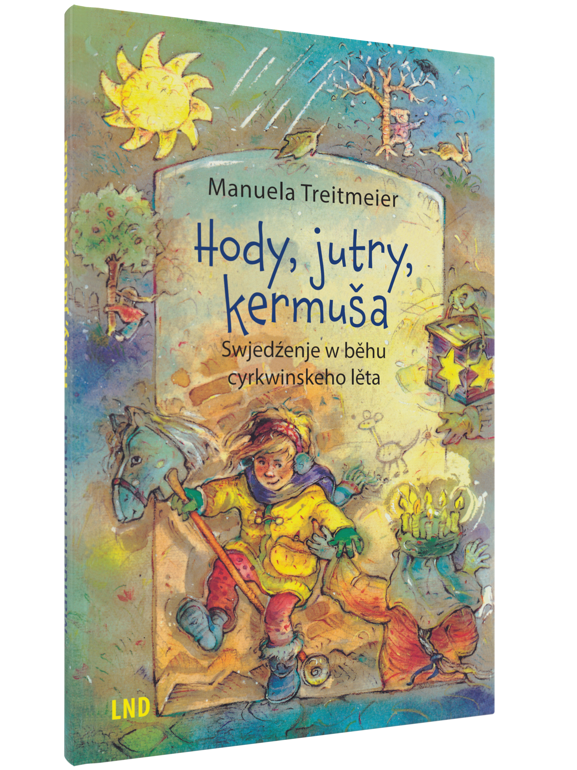 Buchcover von 'Hody, jutry, kermuša' von Manuela Treitmeier. Das Cover zeigt eine bunte, handgezeichnete Illustration mit einer winterlich gekleideten jungen Person, die auf einem Steckenpferd reitet. Im Hintergrund sind weitere verspielte Elemente wie ei