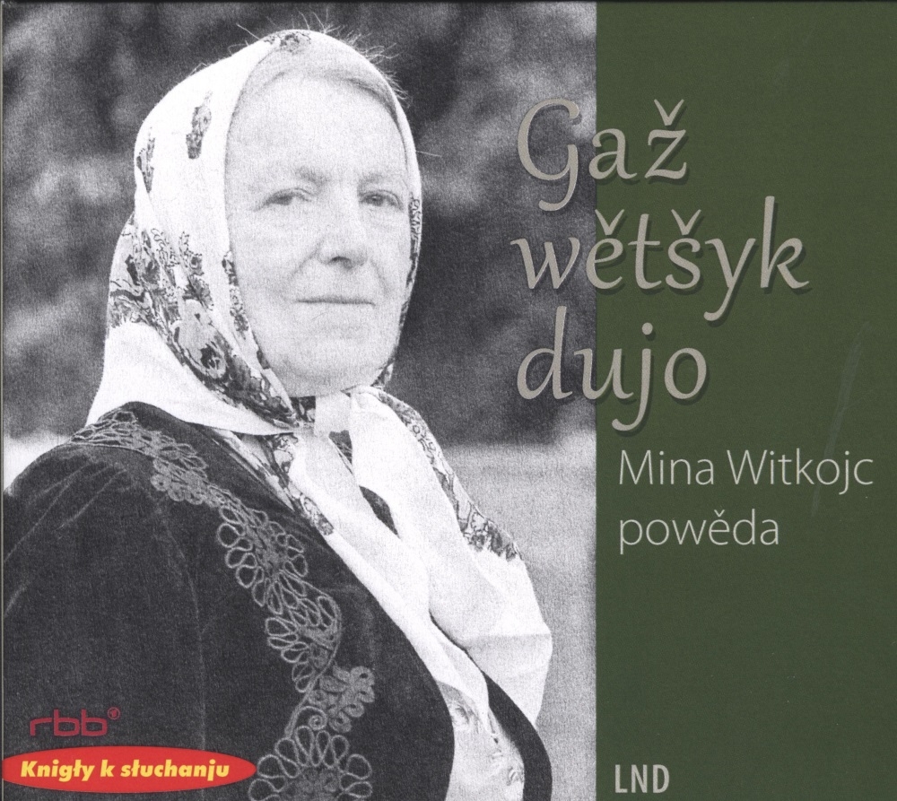 Gaž wětšyk dujo. Mina Witkojc powěda