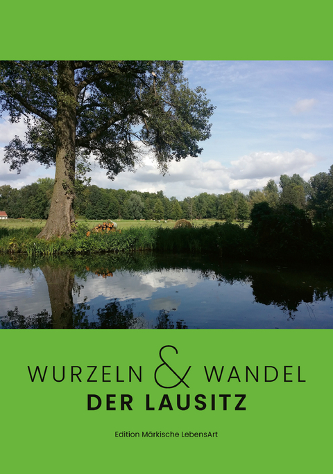 Wurzeln & Wandel der Lausitz 