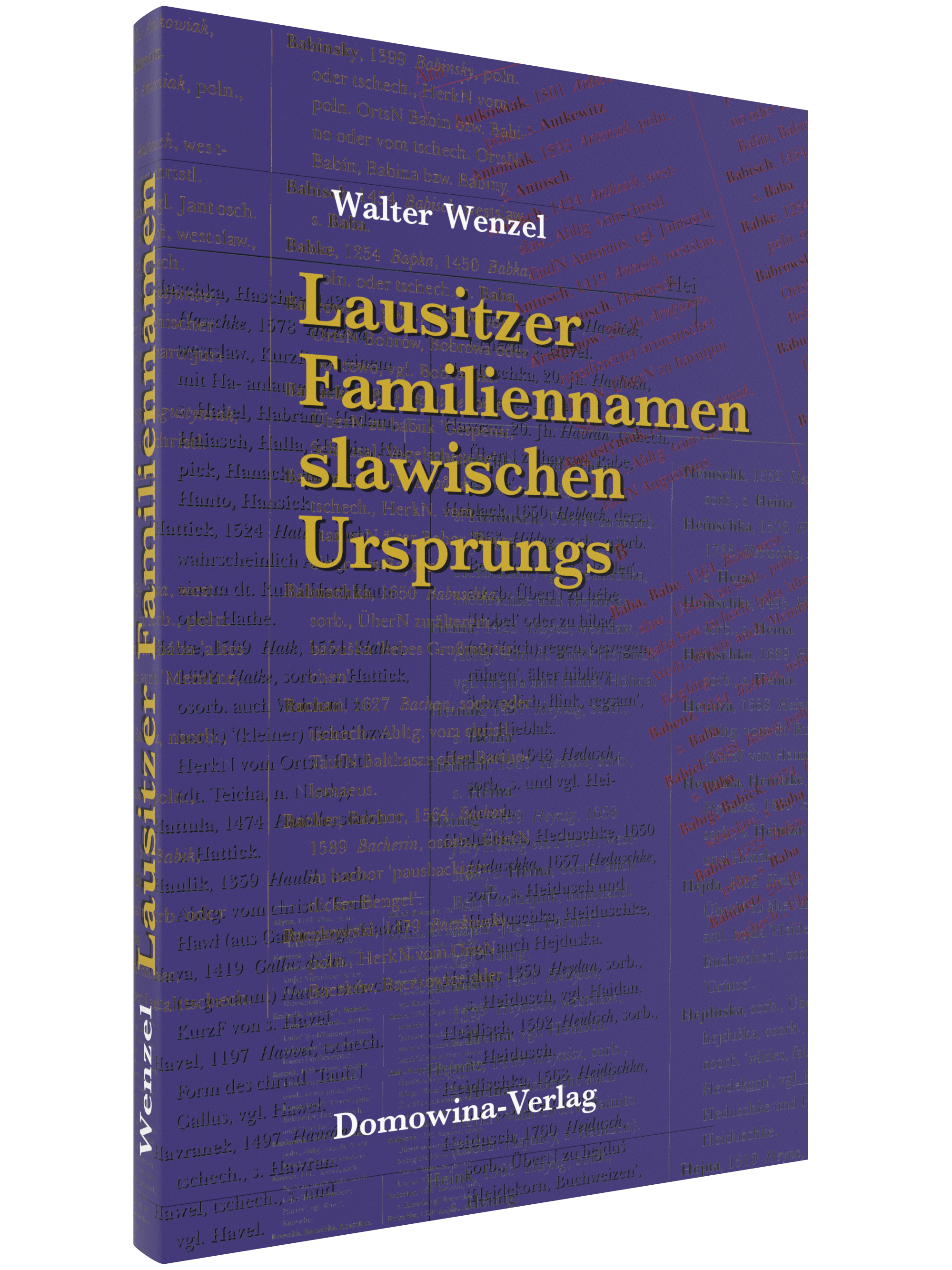 Buchcover von Lausitzer Familiennamen slawischen Ursprungs von Walter Wenzel. Der Hintergrund ist dunkelviolett mit Namen und Text in verschiedenen Farben. Der Titel ist in goldgelber Schrift, der Verlag Domowina-Verlag steht unten in Weiß.