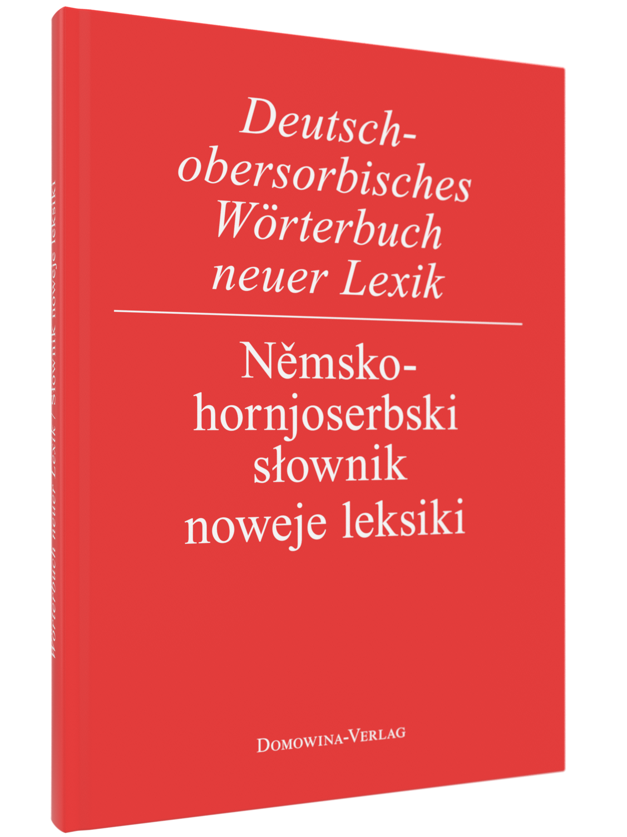 Deutsch-obersorbisches Wörterbuch neuer Lexik / Němsko-hornjoserbski słownik noweje leksiki