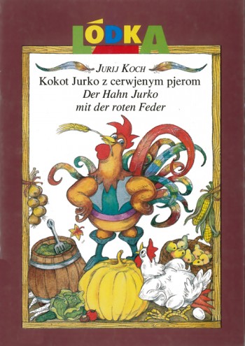 Der Hahn Jurko mit der roten Feder / Kokot Jurko z cerwjenym pjerom
