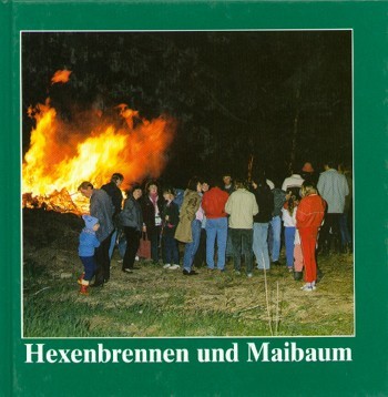 Hexenbrennen und Maibaum