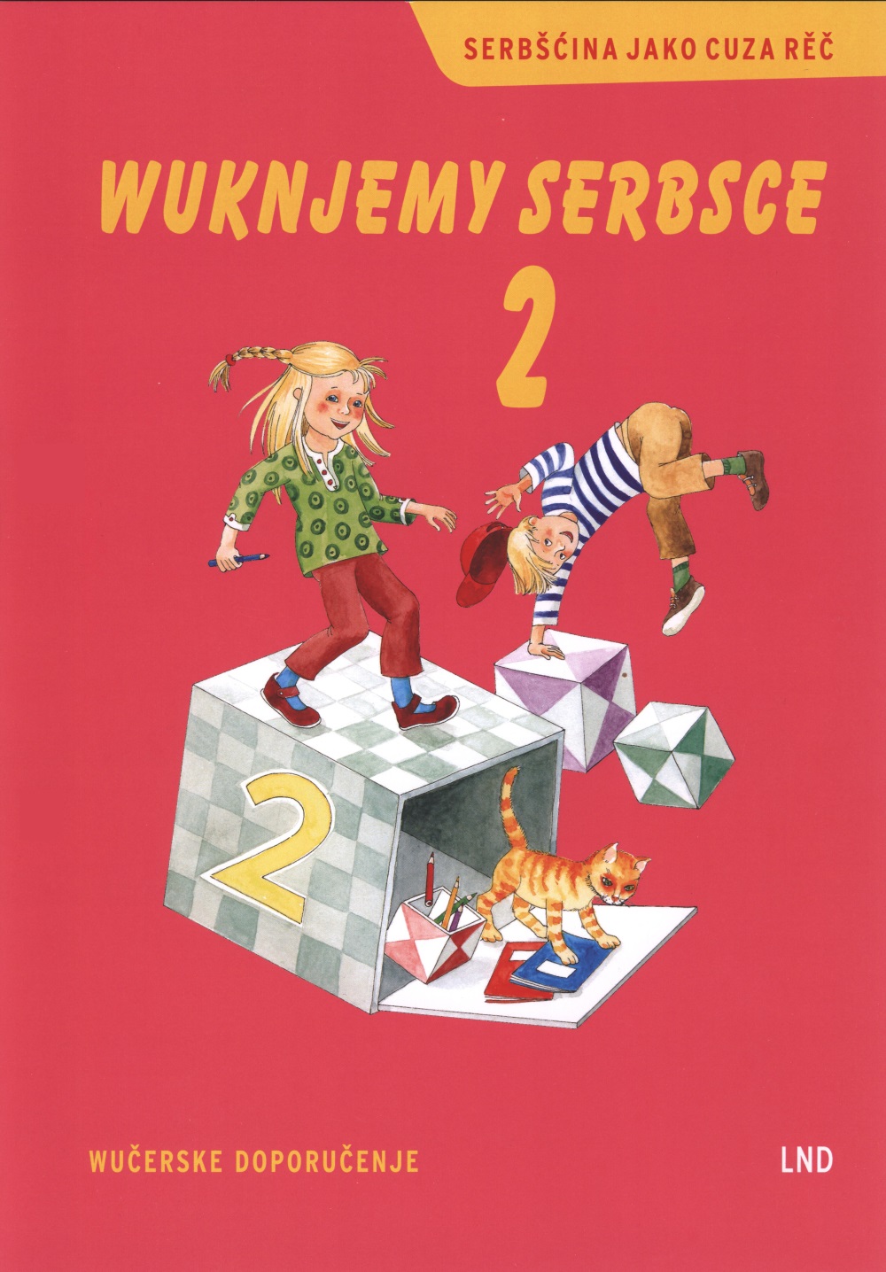 Wuknjemy serbsce 2 - wučerski material z didaktiskimi doporučenjemi 