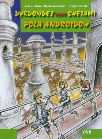 Dyrdomdej mjez swětami – Pola androidow