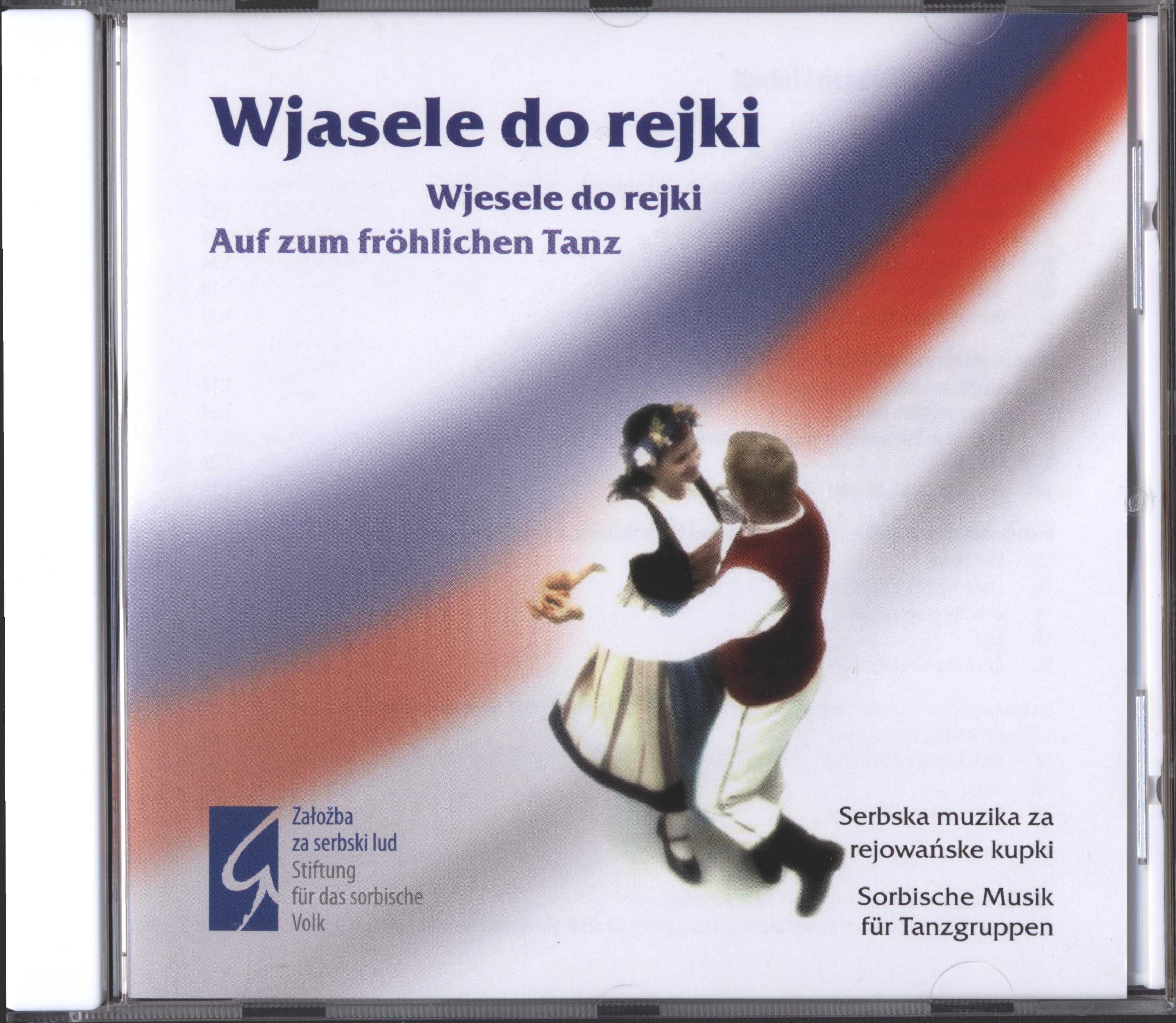 Wjasele do rejki / Wjesele do rejki / Auf zum fröhlichen Tanz 			