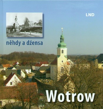 Wotrow něhdy a dźensa / Ostro im Wandel der Zeit