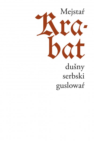 Mejstaŕ Krabat dušny serbski guslowaŕ 