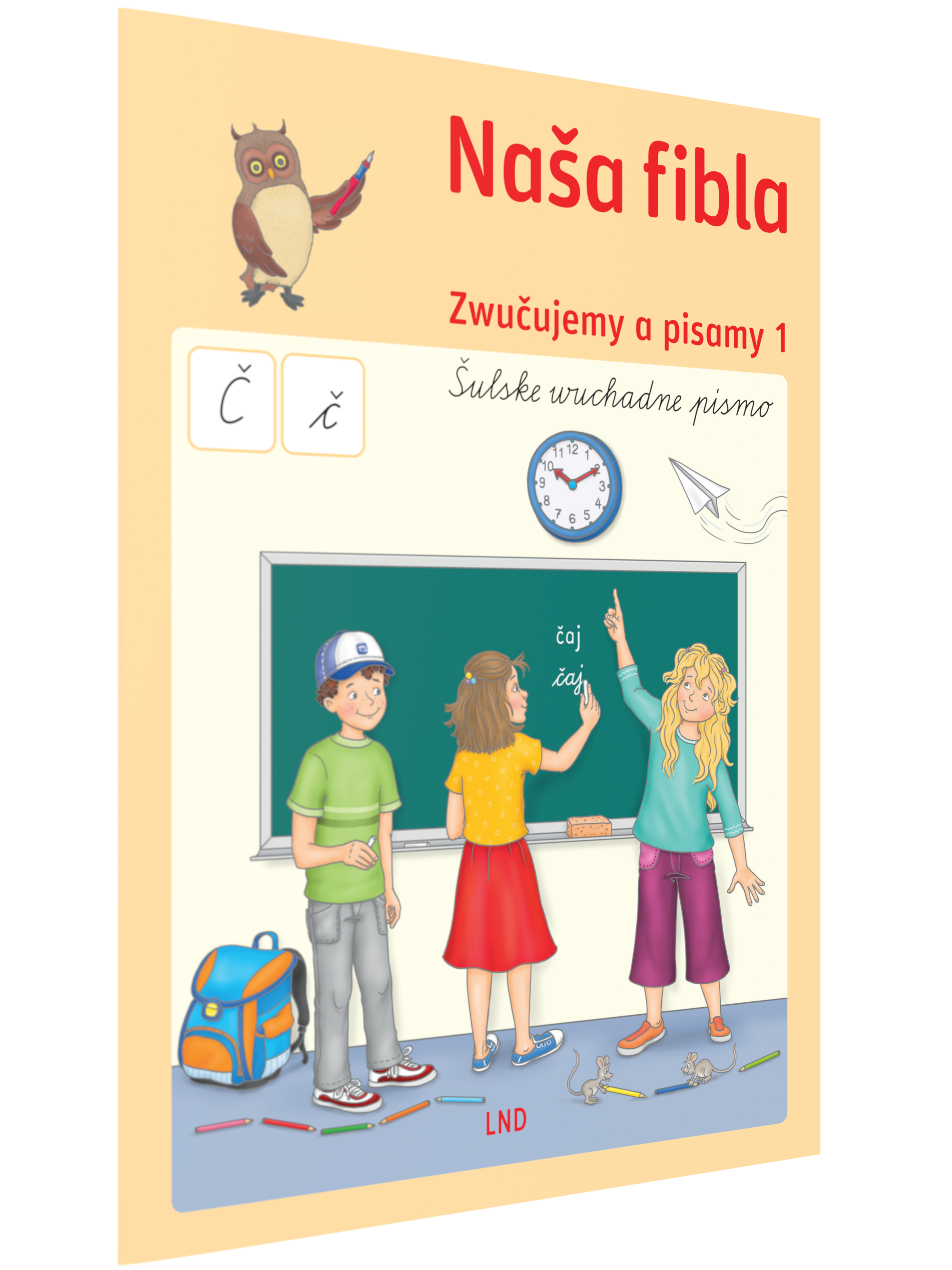 Naša fibla • Zwučujemy a pisamy 1 • Šulske wuchadne pismo