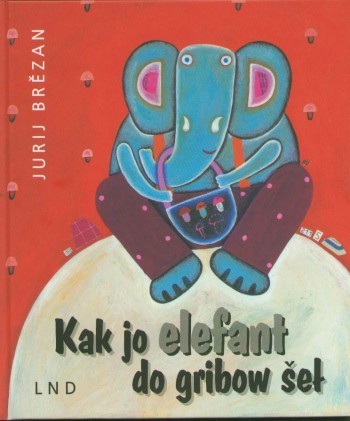 Kak jo elefant do gribow šeł
