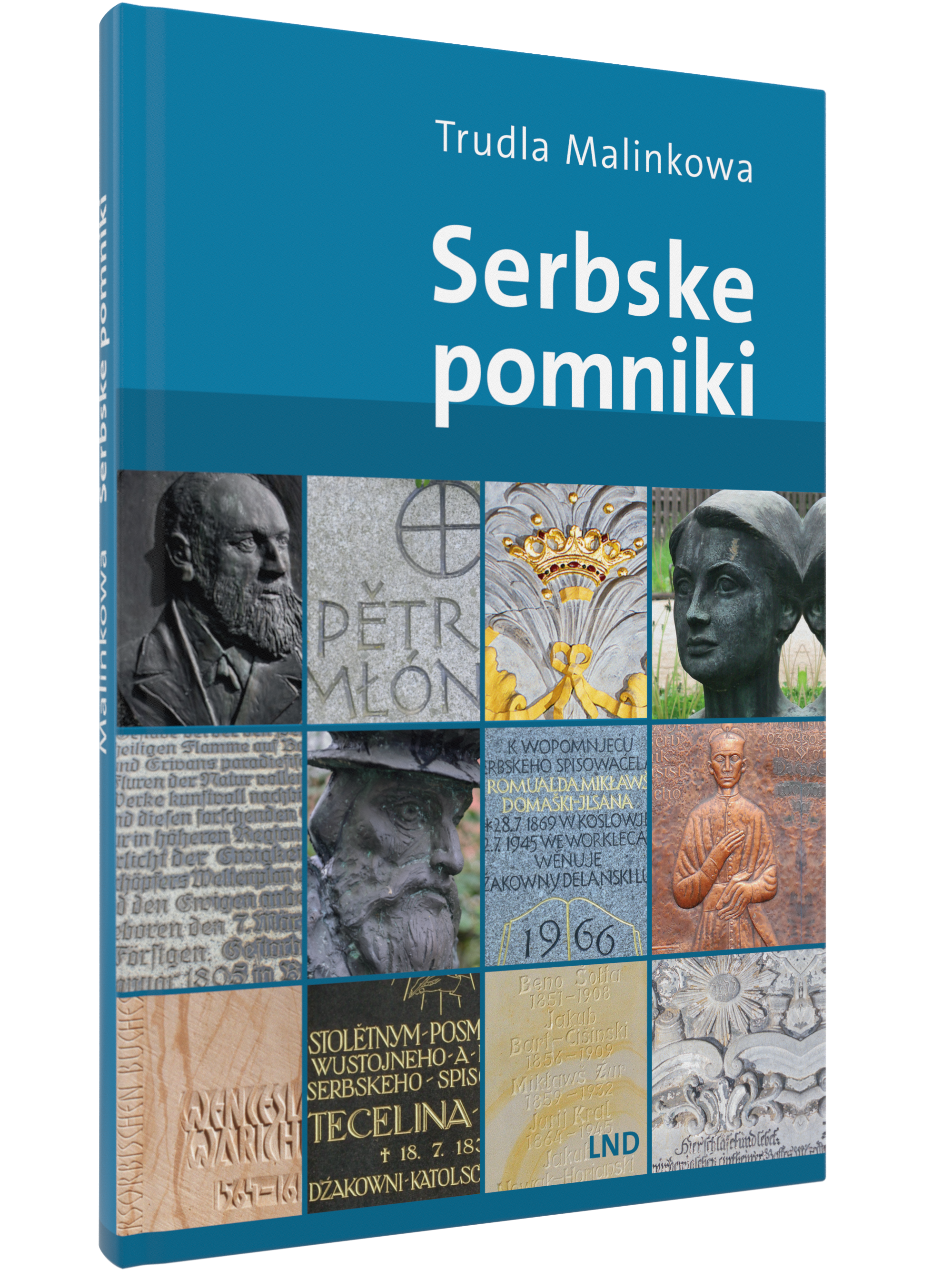 Buchcover von Serbske pomniki von Trudla Malinkowa. Oben steht der Titel in weißer Schrift auf blauem Hintergrund. Darunter sind zwölf Bilder von sorbischen Denkmälern, Inschriften und Skulpturen angeordnet.