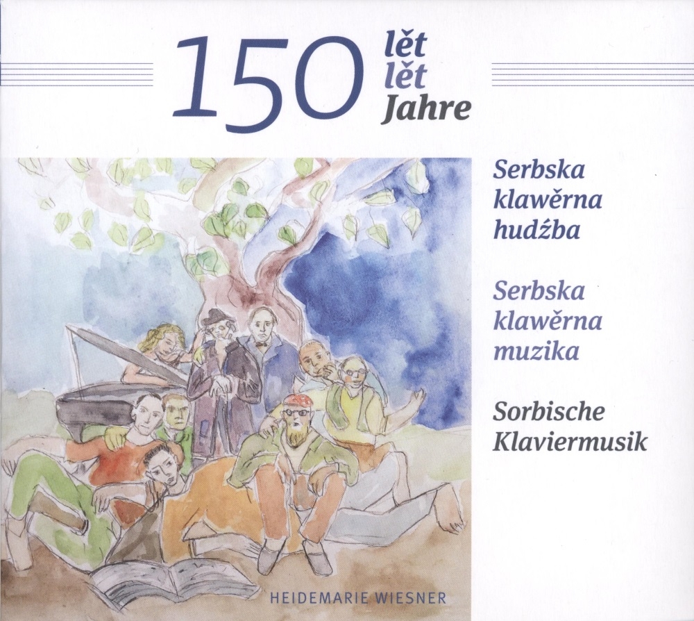 150 lět ─ Serbska klawěrna hudźba / 150 Jahre ─ Sorbische Klaviermusik / 150 lět ─ Serbska klawěrna muzika