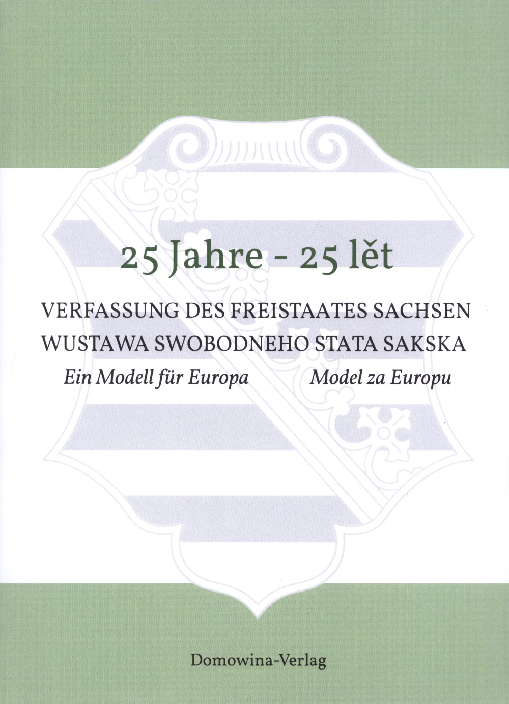 25 Jahre Verfassung des Freistaates Sachsen / 25 lět wustawa Swobodneho stata Sakska