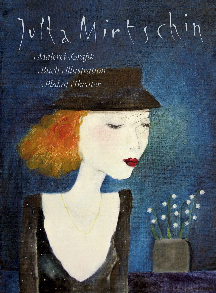 Jutta Mirtschin − Malerei Grafik Buch Illustration Plakat Theater