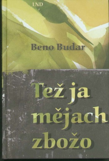 Tež ja mějach zbožo