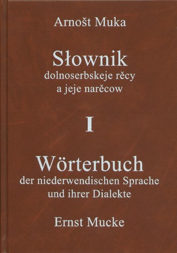 Wörterbuch der niederwendischen Sprache und ihrer Dialekte / Słownik dolnoserbskeje rěcy a jeje narěcow I (A–N)