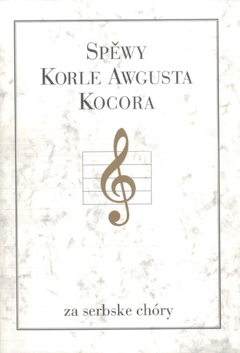 Spěwy Korle Awgusta Kocora za serbske chóry