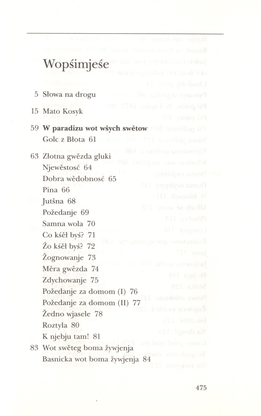 Spise, Cełkowny wudawk 1